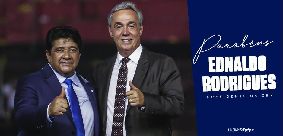 Federação Pernambucana de Futebol Parabeniza o Presidente da CBF, Ednaldo Rodrigues
