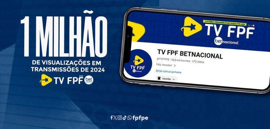 TV FPF Betnacional chega a 1 milhão de visualizações em 2024