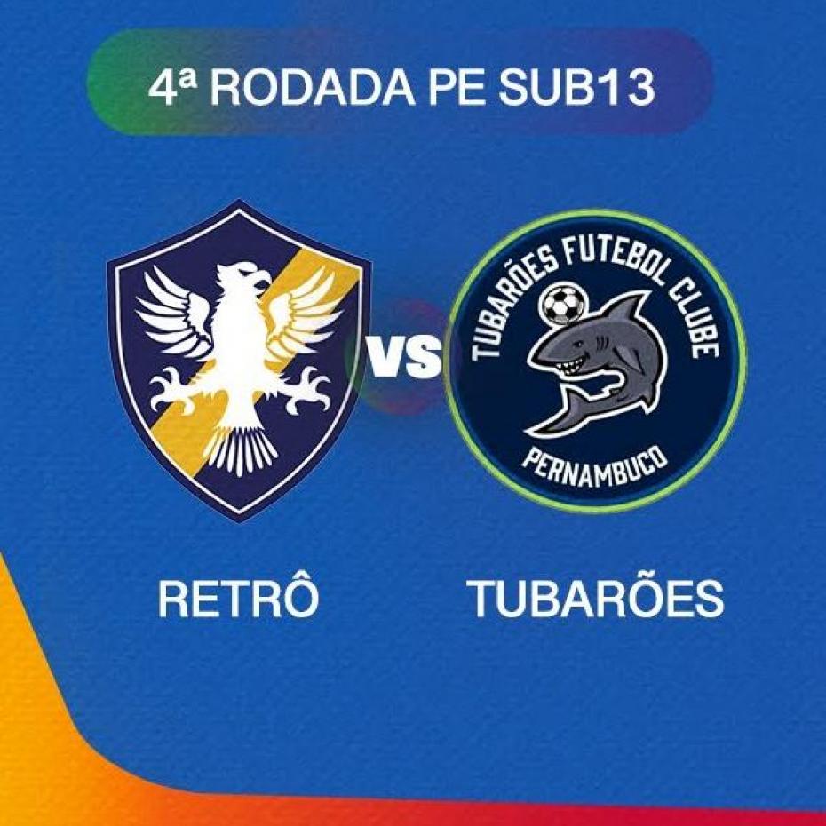 RETRÔ X TUBARÕES - PE SUB13 - 4ª Rodada