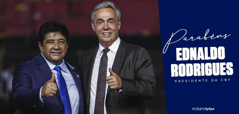 Federação Pernambucana de Futebol Parabeniza o Presidente da CBF, Ednaldo Rodrigues